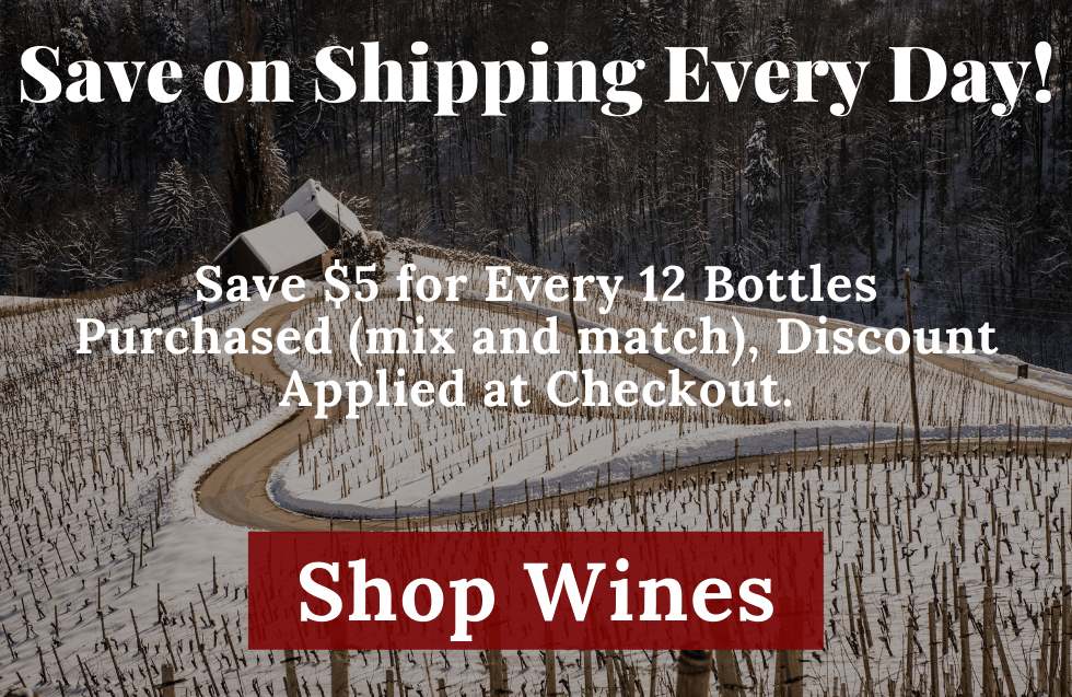 Save $6 for Every 12 Bottles Purchased (mix and match) with coupon code WINTERWINE