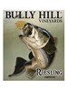 Bully Hill American Riesling Finger Lakes 750ML Label