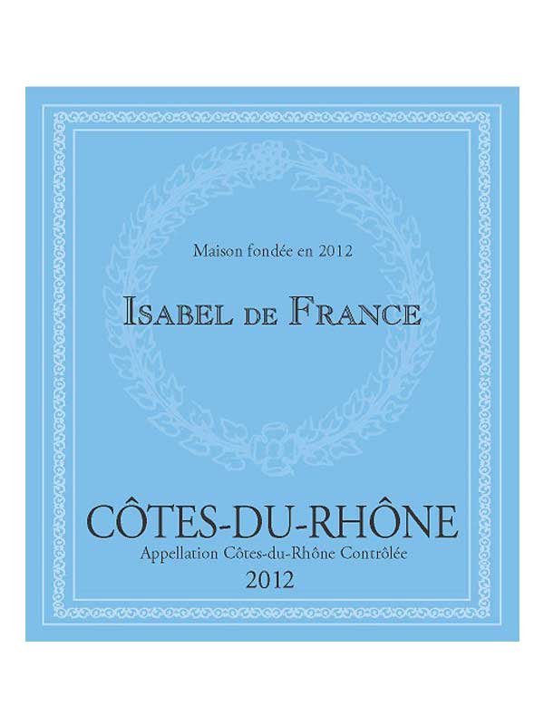 Isabel Ferrando Isabel de France Cotes du Rhone 2012 750ML Label