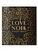 Love Noir Pinot Noir California 750ML Label