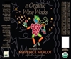 Organic Wine Works Maverick Merlot Mendocino 750ML Label
